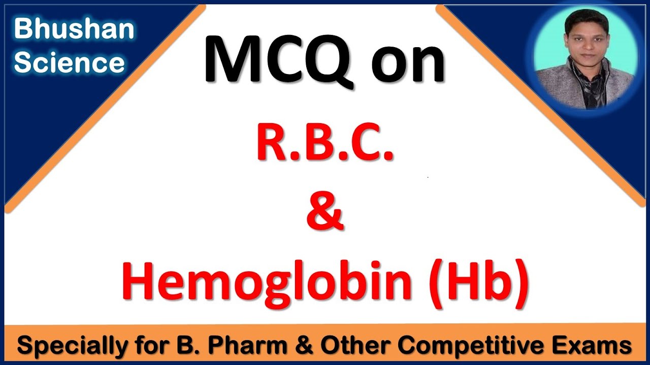 MCQ on Red Blood Cells and Hemoglobin | | B. Pharm | Nursing | Pharmacist | GPAT | Bhushan Science
