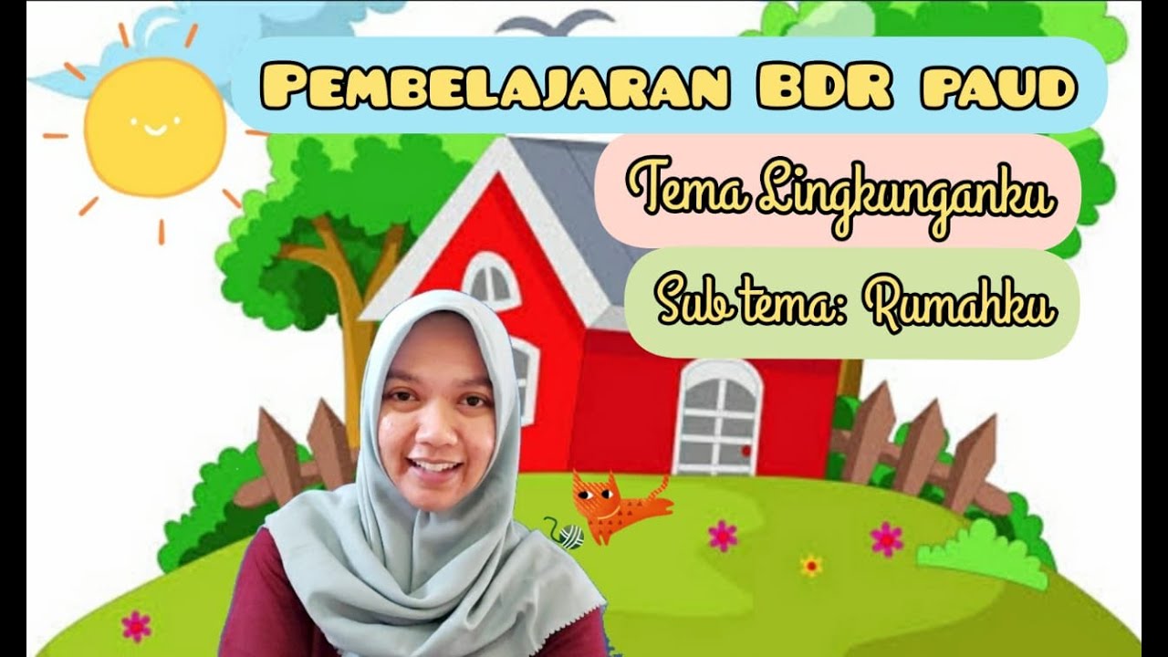 Pembelajaran BDR PAUD , Tema Lingkunganku, sub tema Rumahku