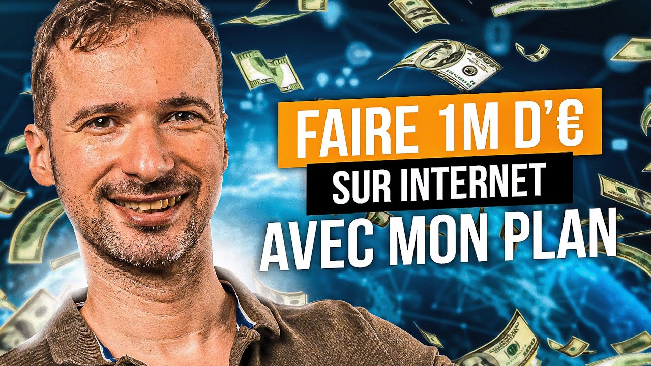 Mon Plan pour faire 1M d’€ sur Internet !