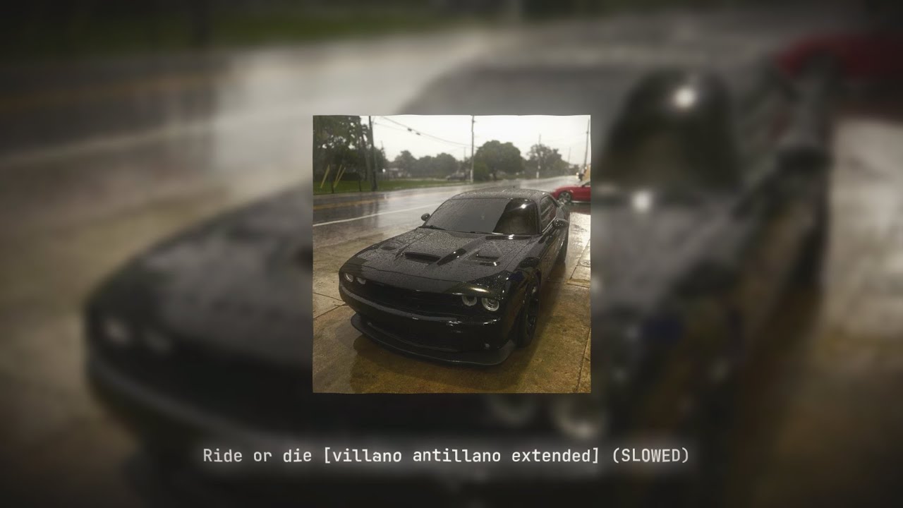 Ride or die [villano antillano extended] (slowed)