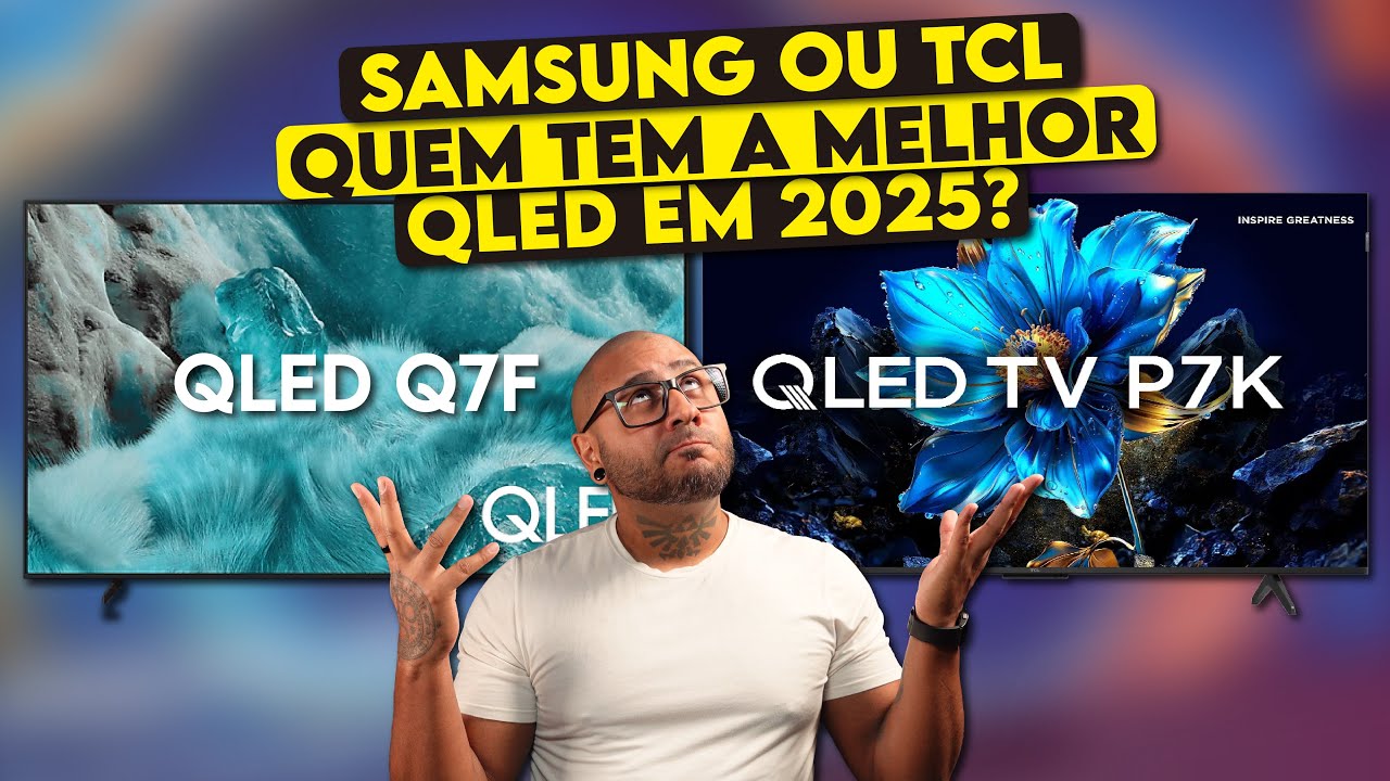Comparativo Nova Samsung QLED Q7F ou Nova TCL P7K | Qual a MELHOR TV QLED EM 2025?