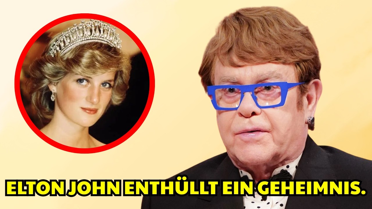Elton John hat endlich sein Schweigen gebrochen und die Wahrheit über Prinzessin Diana enthüllt