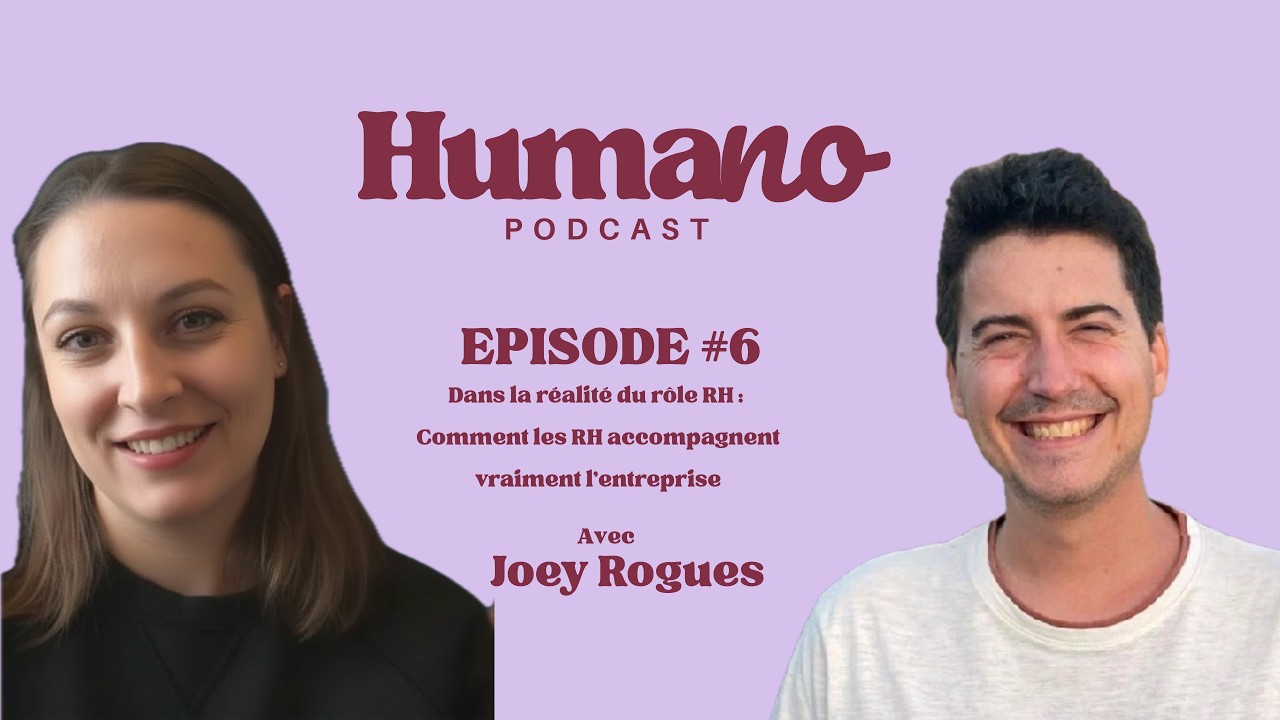 Dans la réalité du rôle RH : Comment les RH accompagnent vraiment l’entreprise. Avec Joey Rogues.
