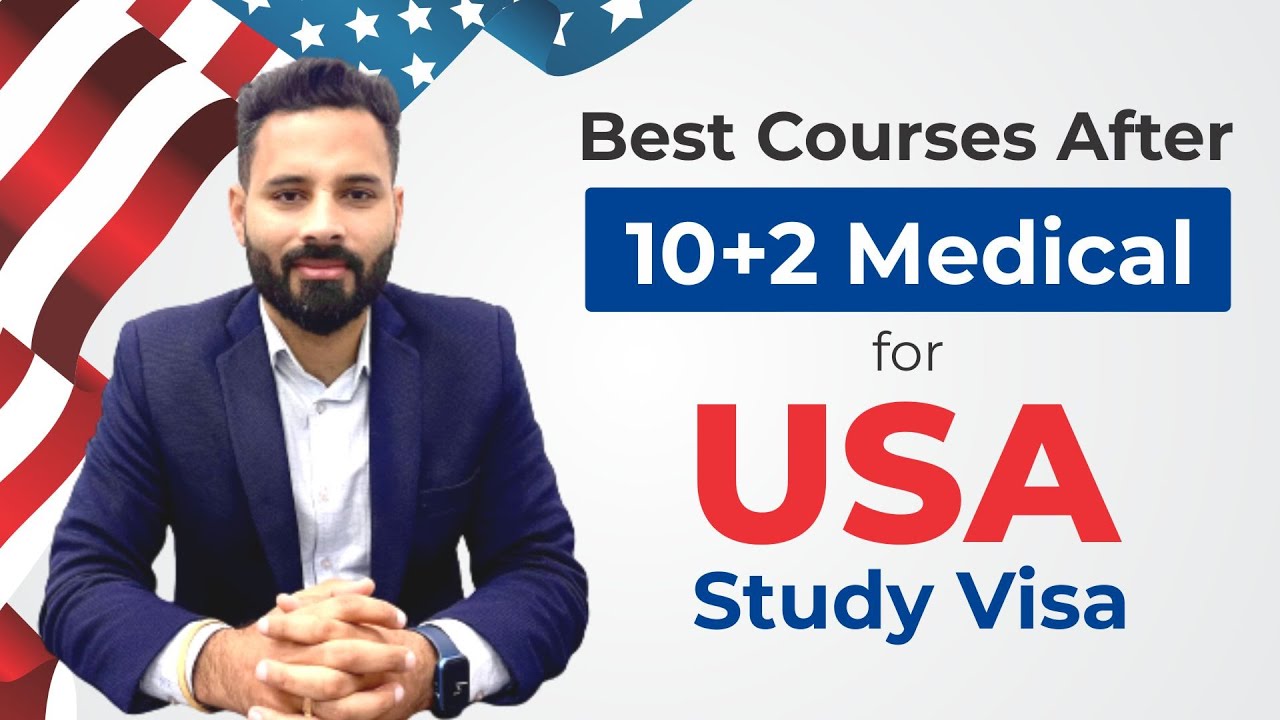 Best Courses after 10+2 Medical for USA Study Visa