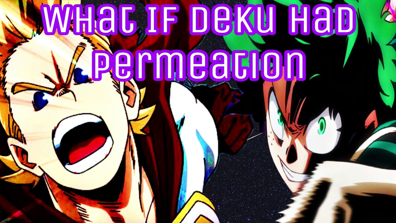 What If Deku Had Permeation