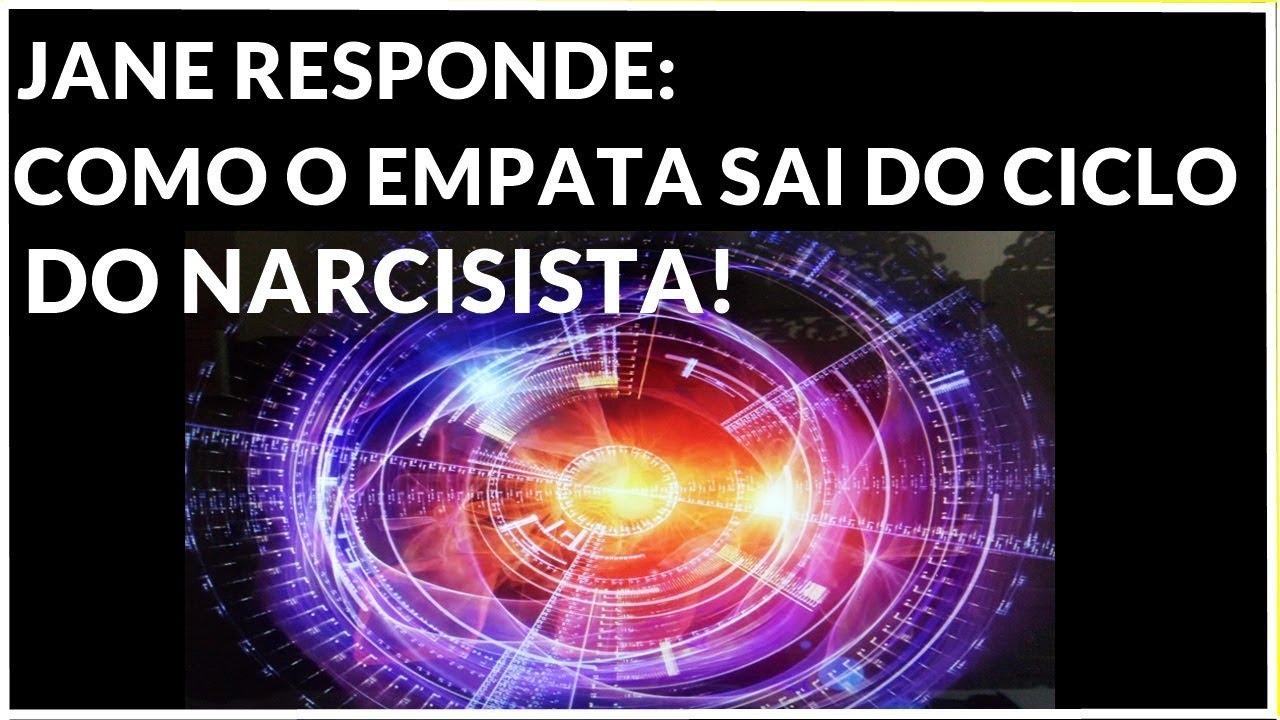COMO O EMPATA SAI DO CICLO DO NARCISISTA?_ JANE RESPONDE- PSICOLOGIA SOCIAL