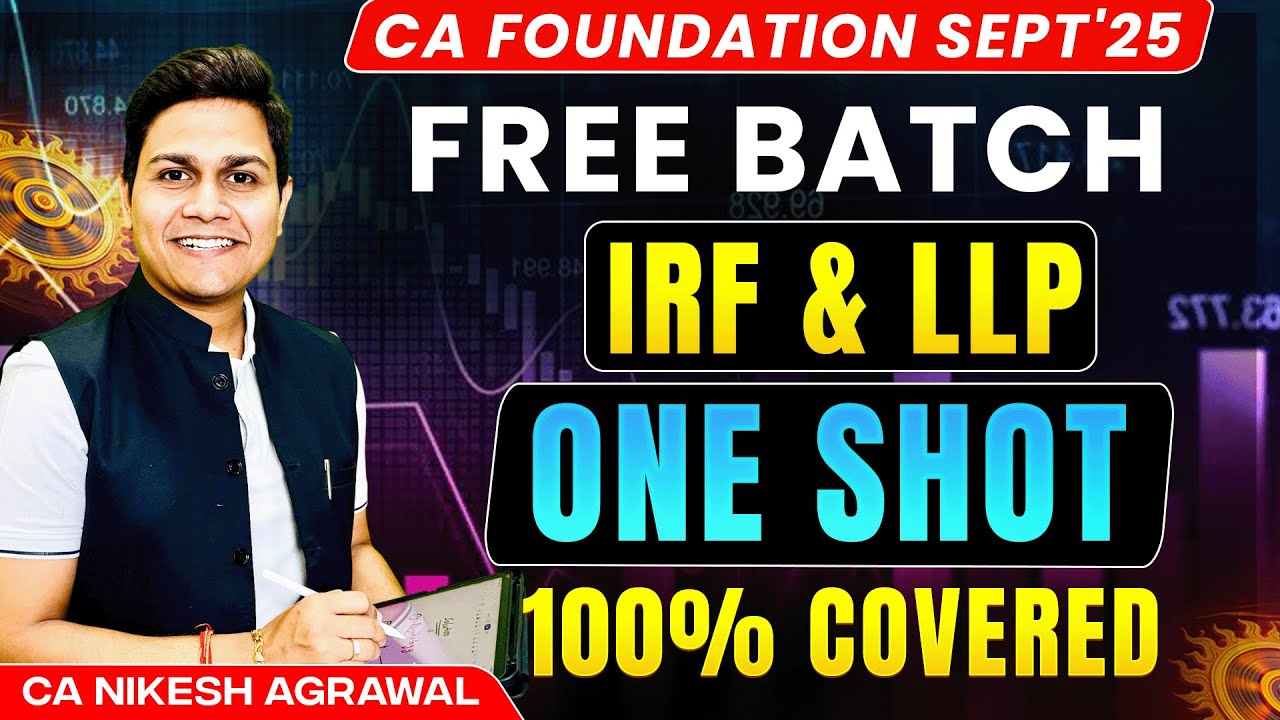 🔥IRF & LLP - ONE SHOT | Sept 2025 | 100% Covered with All IMP's | Must Watch | CA Nikesh Agrawal