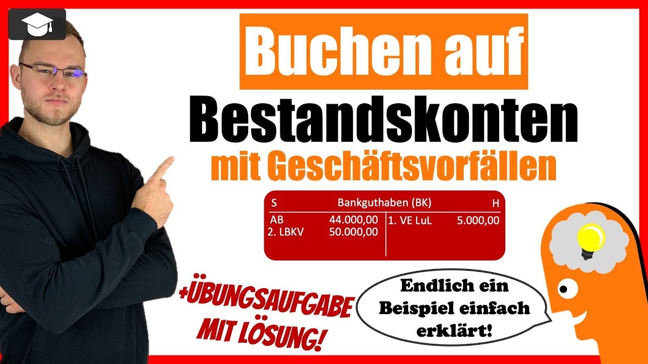 Buchen auf Bestandskonten einfach erklärt an div. Beispielen