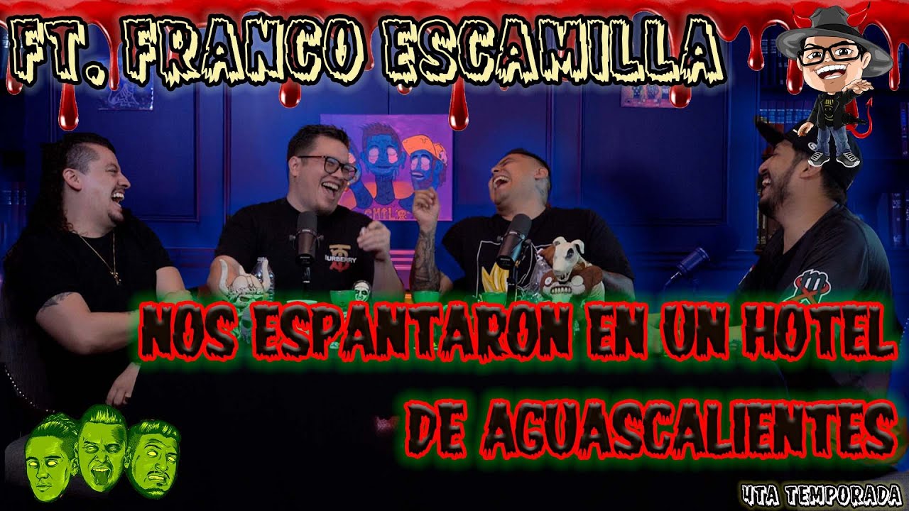 Se me subió el muerto  - EP53 Nos espantaron en un hotel en Aguascalientes Ft . Franco Escamilla