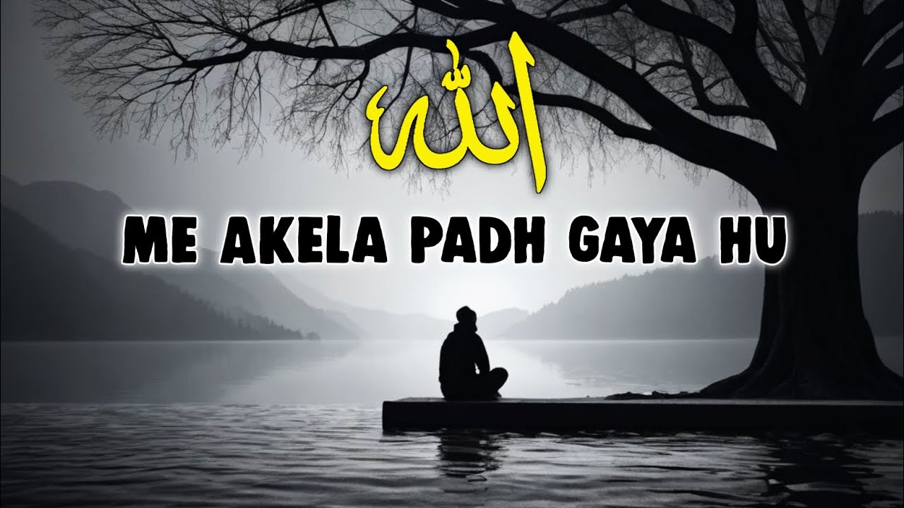 ALLAH Me Akela Padh Gaya Hu | Beautiful Spiritual Quotes | Listen the Islam Q.K