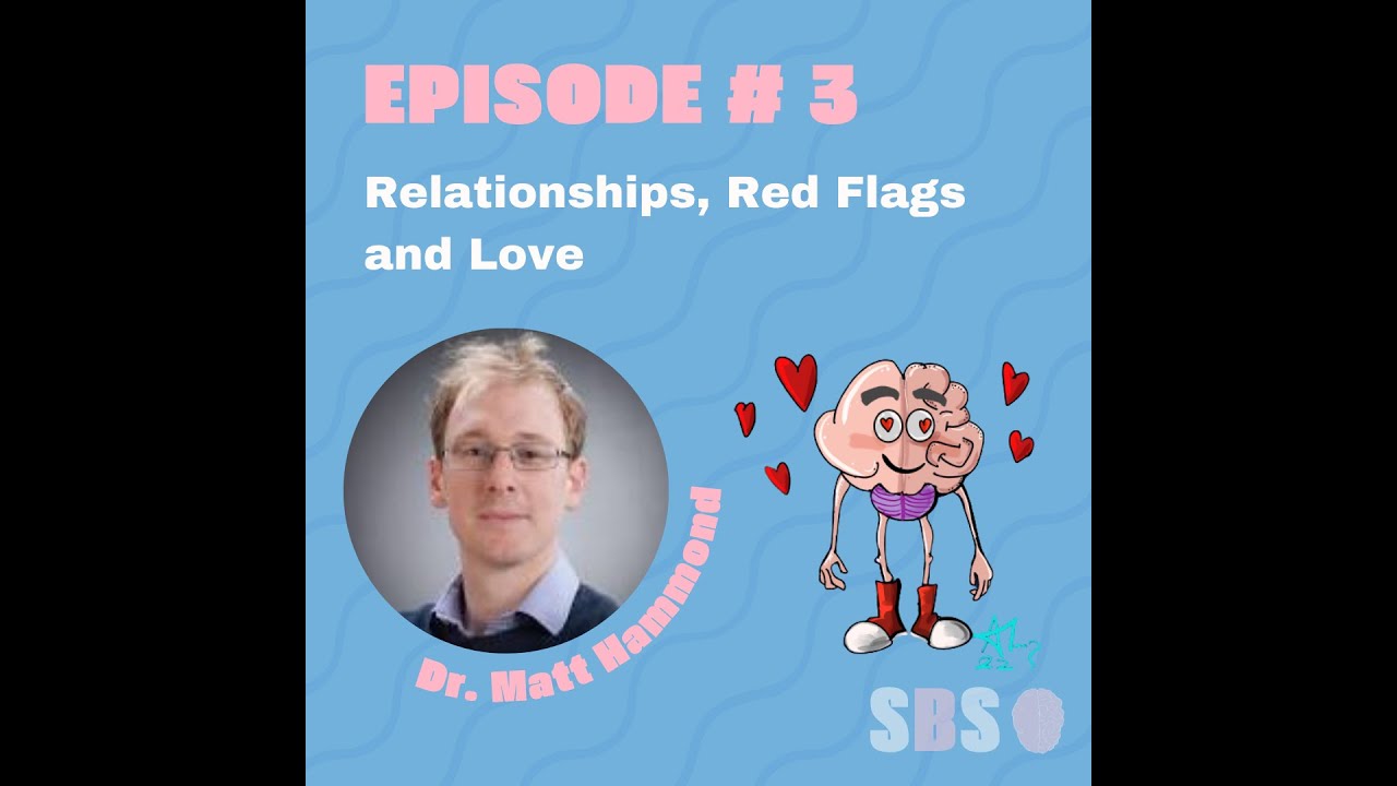 #3. Relationships, red flags and love - Dr. Matt Hammond