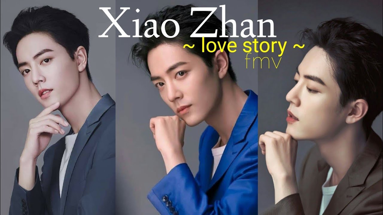 Xiao Zhan - Love Story (FMV)