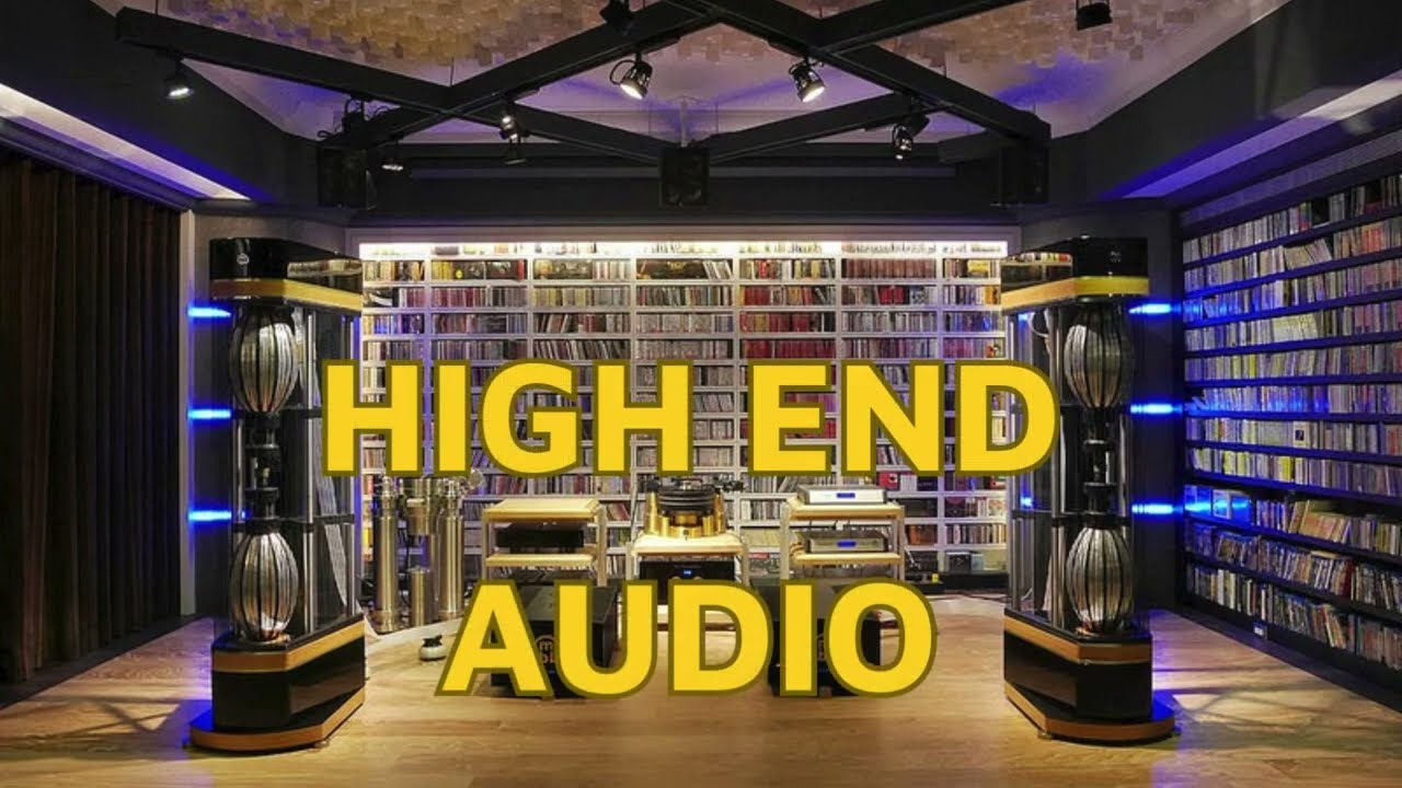 HIGH END AUDIO - Best Audiophile Choice - High Quality Music