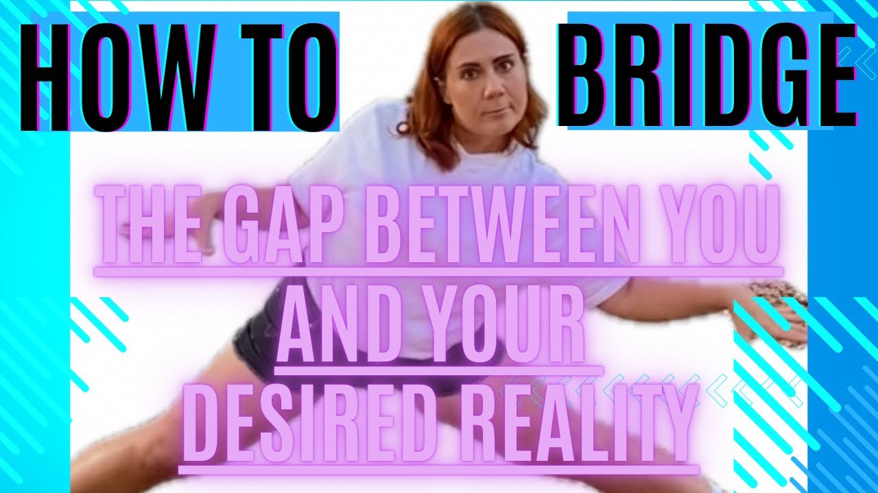 How To ELIMINATE THE “LACK” BETWEEN YOU AND YOUR DESIRED REALITY 🤸