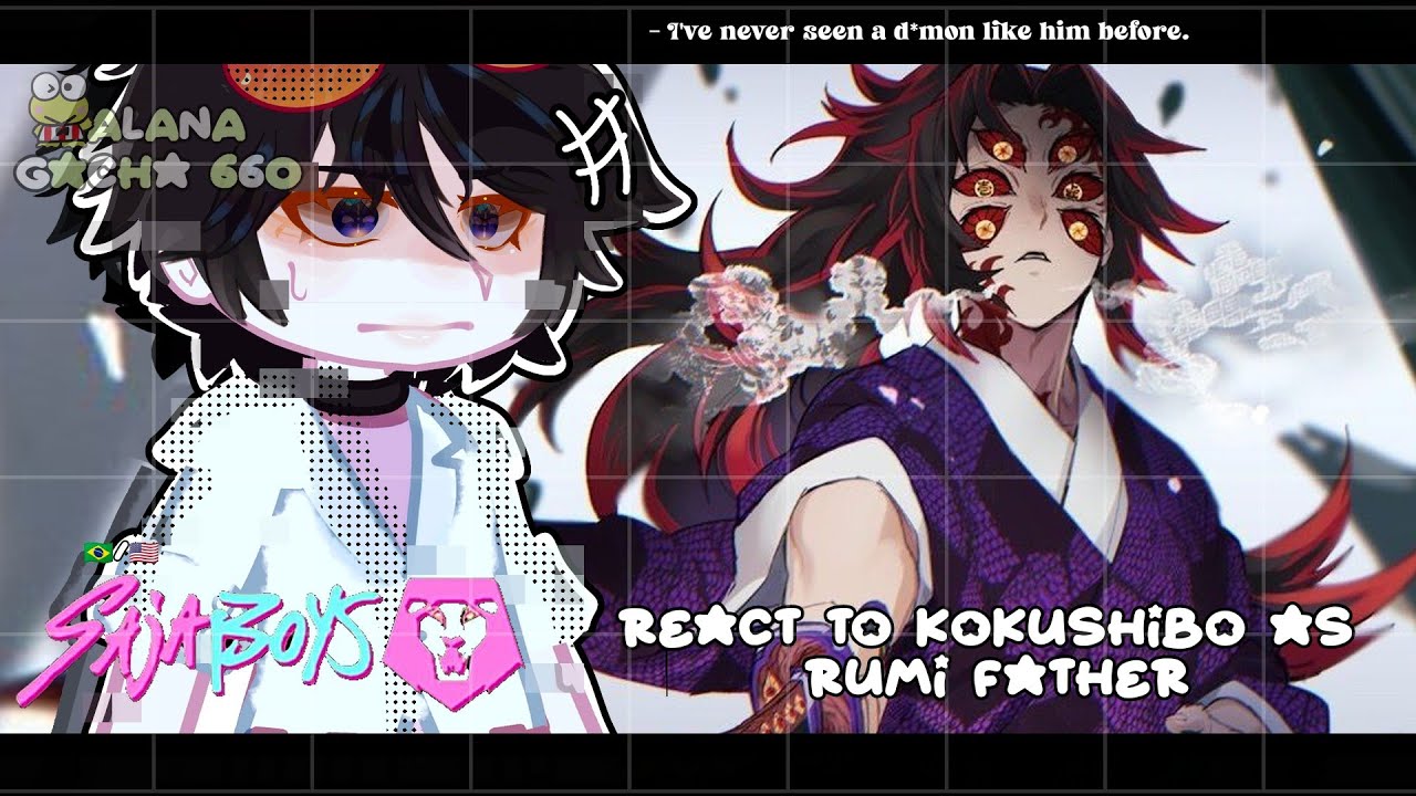 •|SAJA BOYS React to Kokushibo (KNY) as Rumi's father|• GACHA CLUB 🇧🇷/🇺🇸