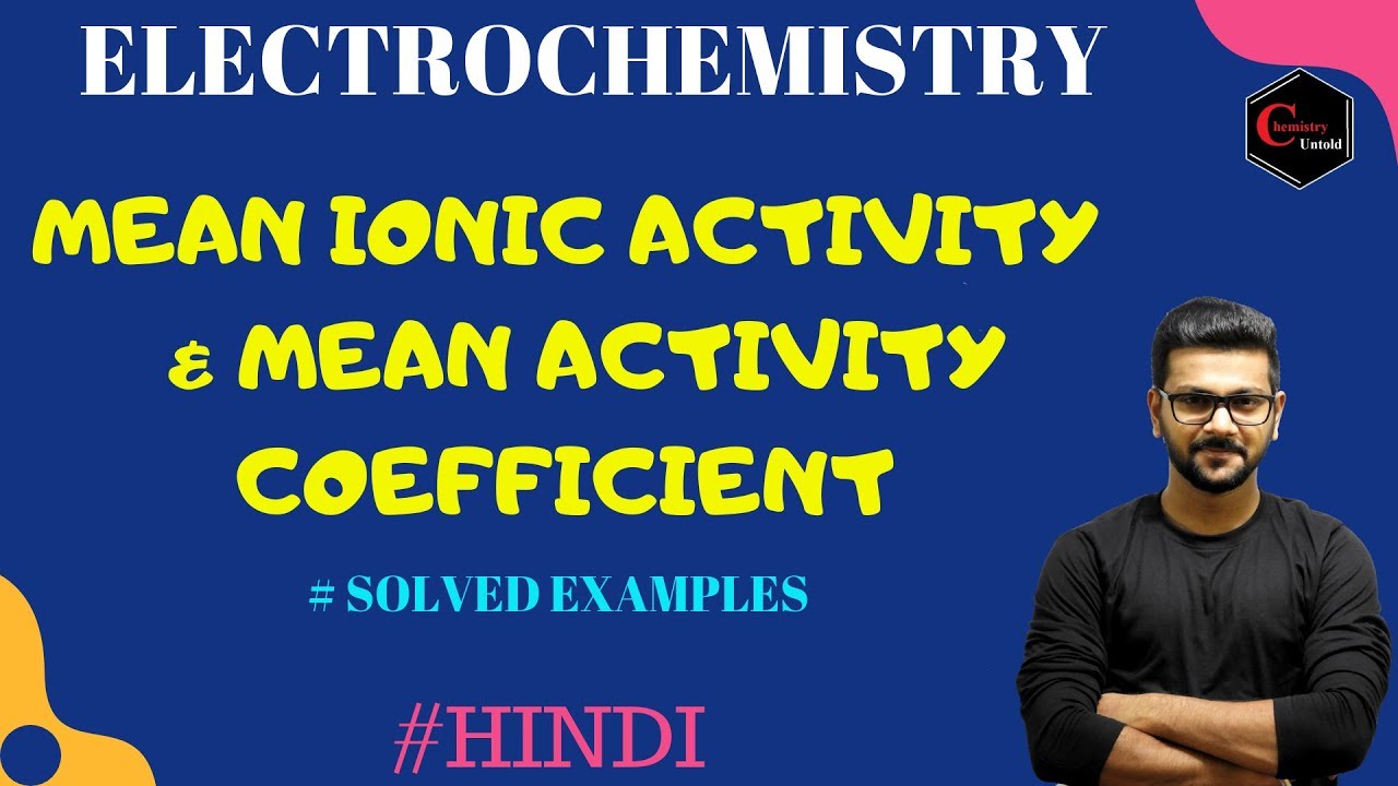 ELECTROCHEMISTRY || MEAN IONIC ACTIVITY || MEAN ACTIVITY COEFFICIENT || IIT JAM | CSIR NET| GATE