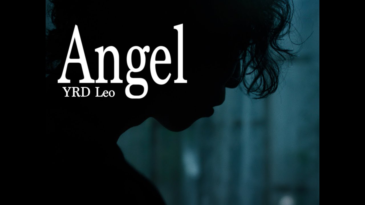 YRD Leo - Angel (Official MV)