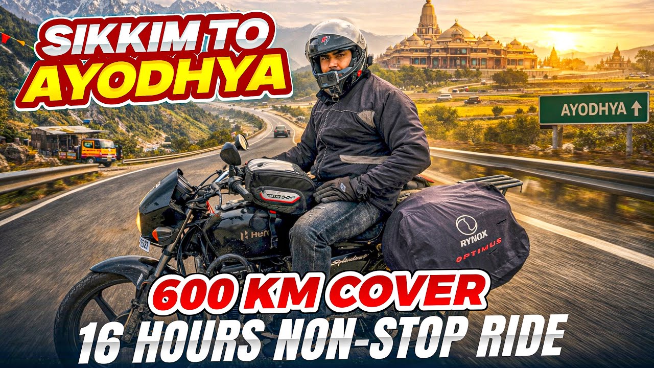 Sikkim To Ayodhya || 16 hours Non-stop Ride || 600 km cover|| On my splendor 100CC