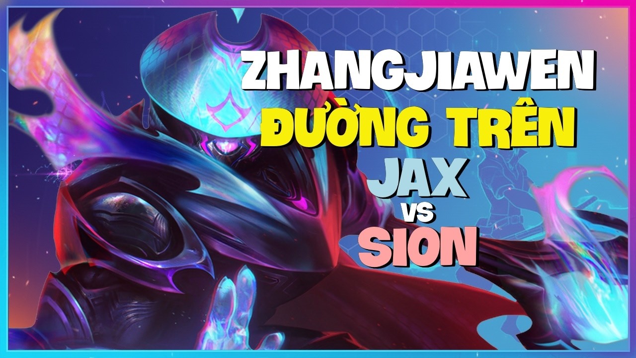 ZhangJiawen Jax : Gã Này HỦY DIỆT Sion Bằng Sát Thương ĐIÊN RỒ - Vietsub