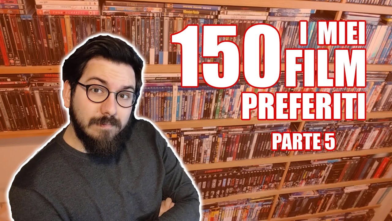 I MIEI 150 FILM PREFERITI - Parte 5 (dalla T alla Z)