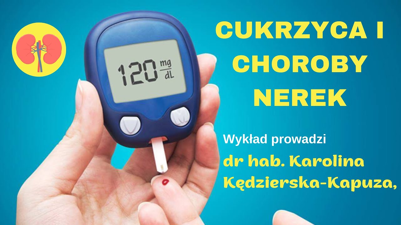 ​Cukrzyca i nerki: Jak uratować zdrowie? Historia Katarzyny |dr hab.n.med Karolina Kędzierska-Kapuza