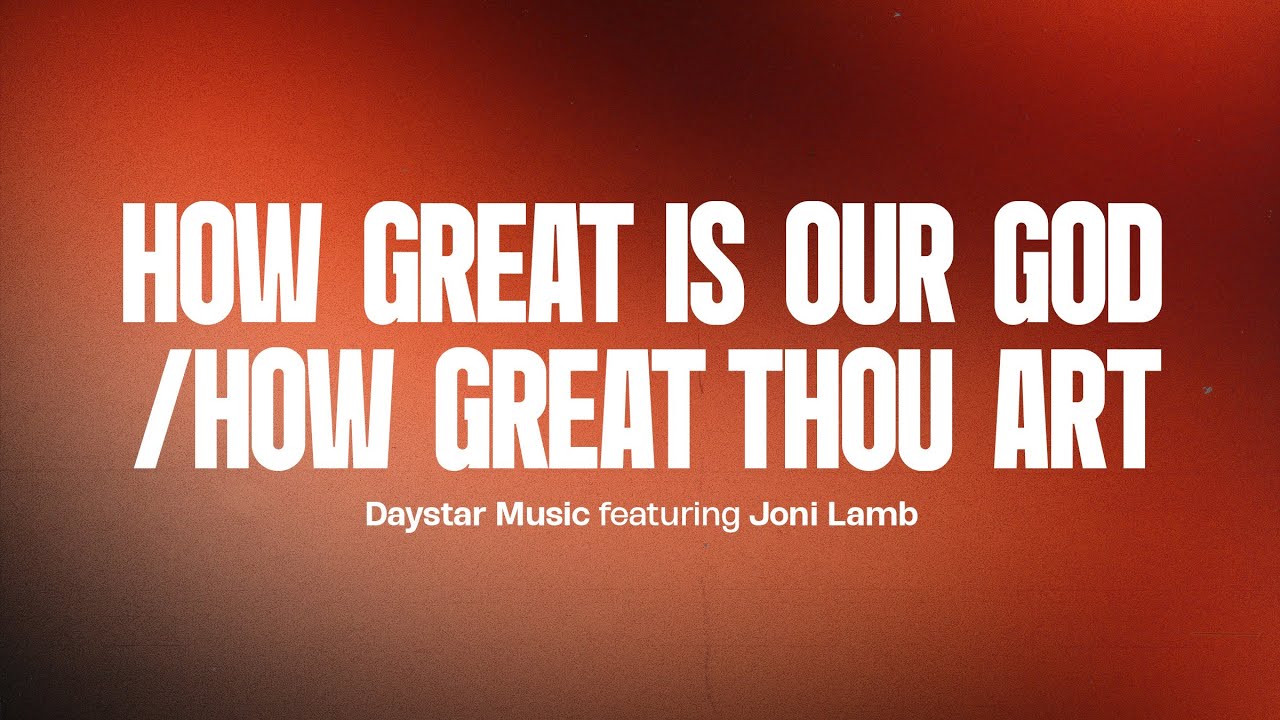 How Great Is Our God / How Great Thou Art (feat. Joni Lamb) | Daystar Music