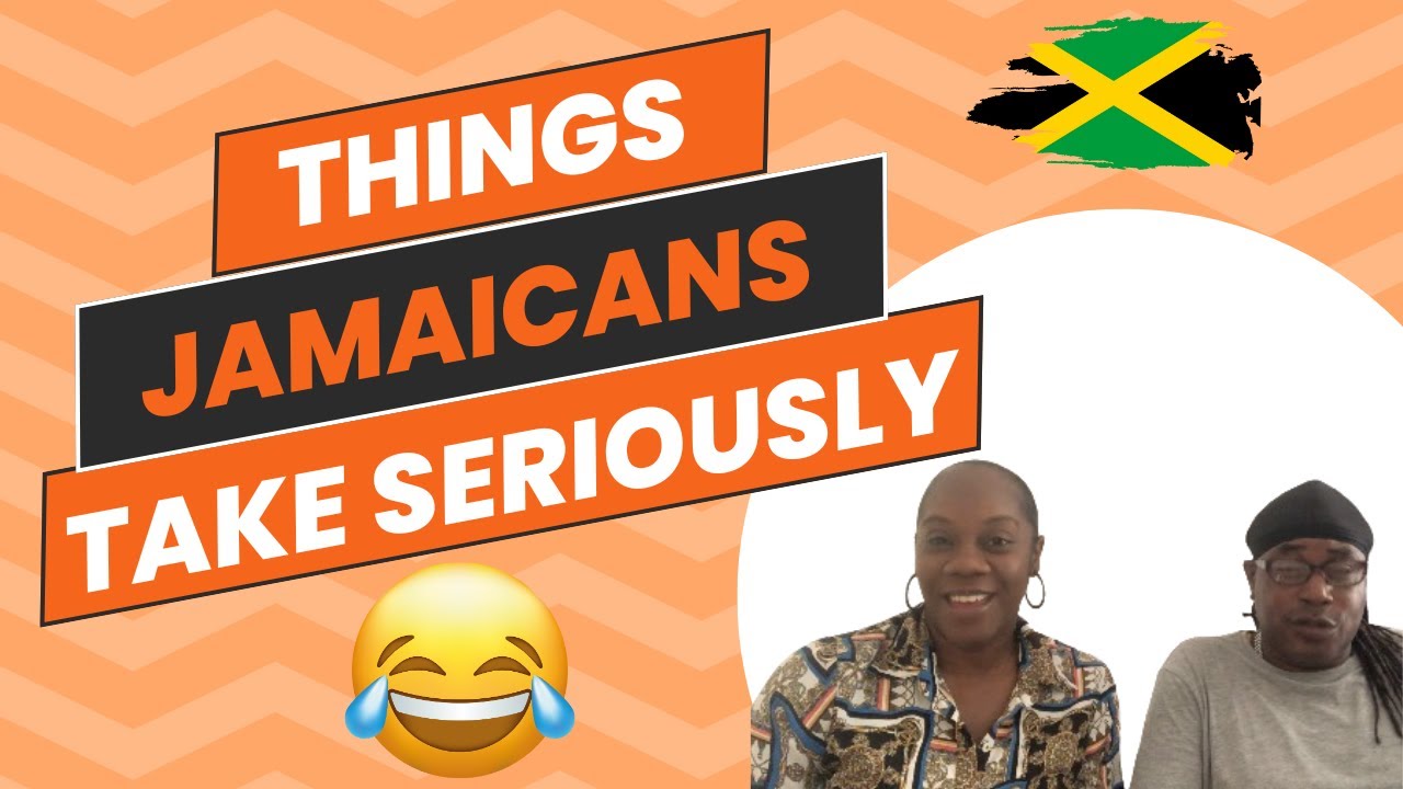 THINGS JAMAICANS TAKE SERIOUSLY! FUN EDITION