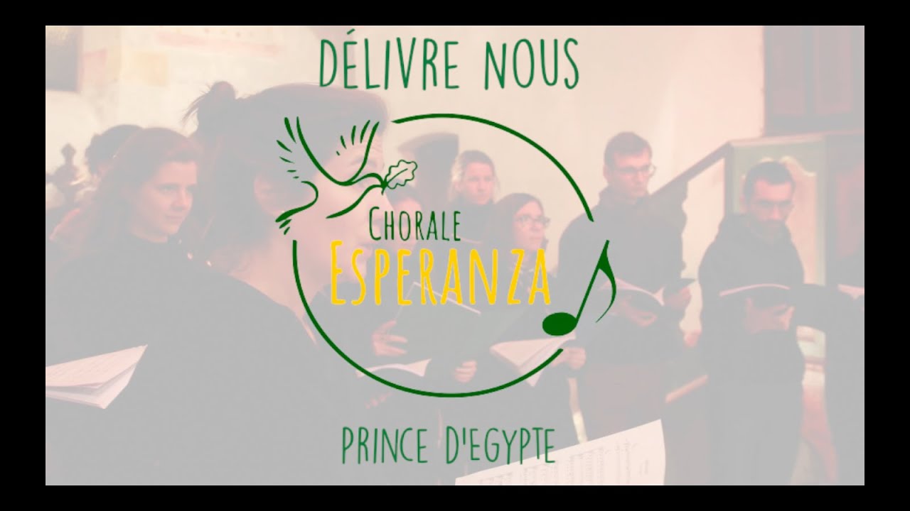 Délivre Nous (Le Prince d'Egypte) - Chœur Esperanza