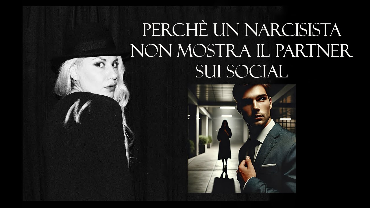▲ Perchè un Narcisista non mostra il Partner sui Social ▲