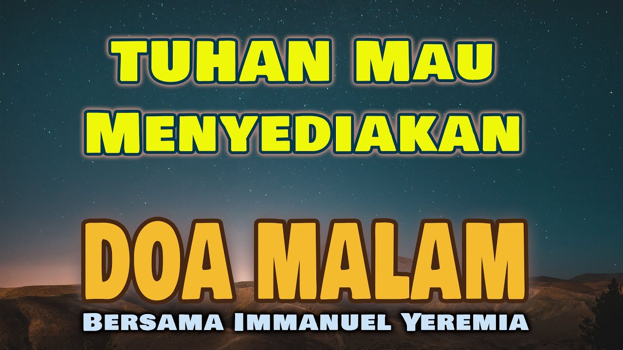 Doa Malam - TUHAN MAU MENYEDIAKAN - Renungan Harian Kristen - Saat Teduh Sebelum Tidur - Berkat