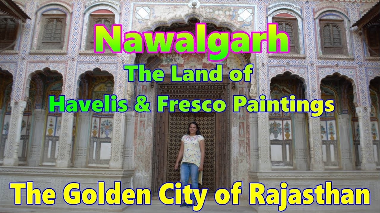 Nawalgarh | Famous for Fresco and Havelis | Golden City of Rajasthan