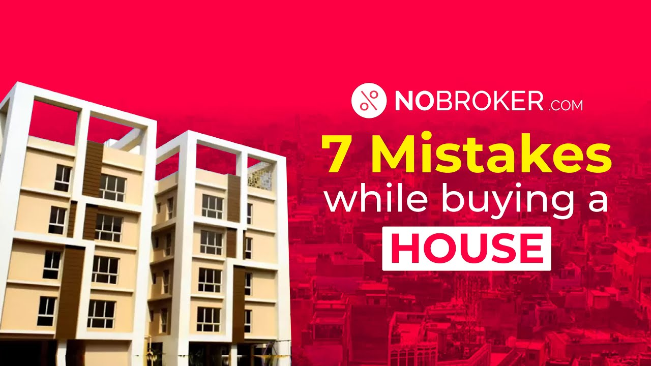 Avoid These 7 Mistakes When Buying a House in India