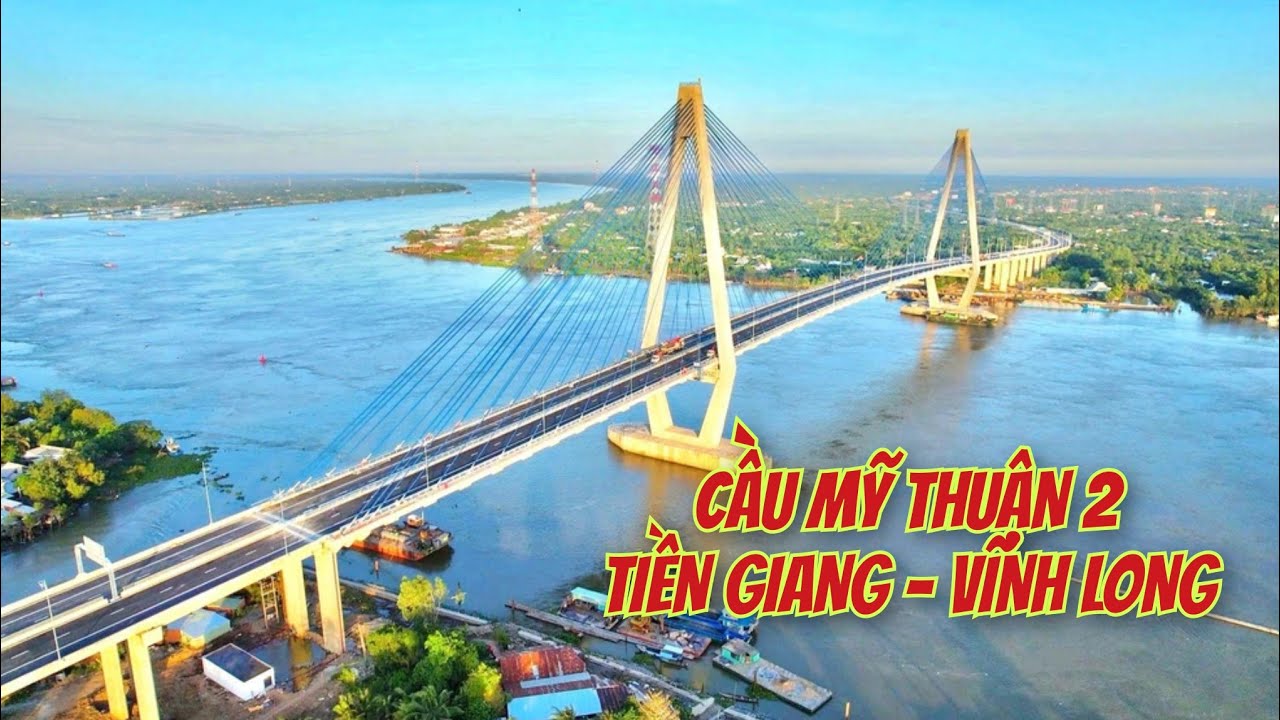 Cầu Mỹ Thuận 2 - Khẳng Định Trí Tuệ Việt