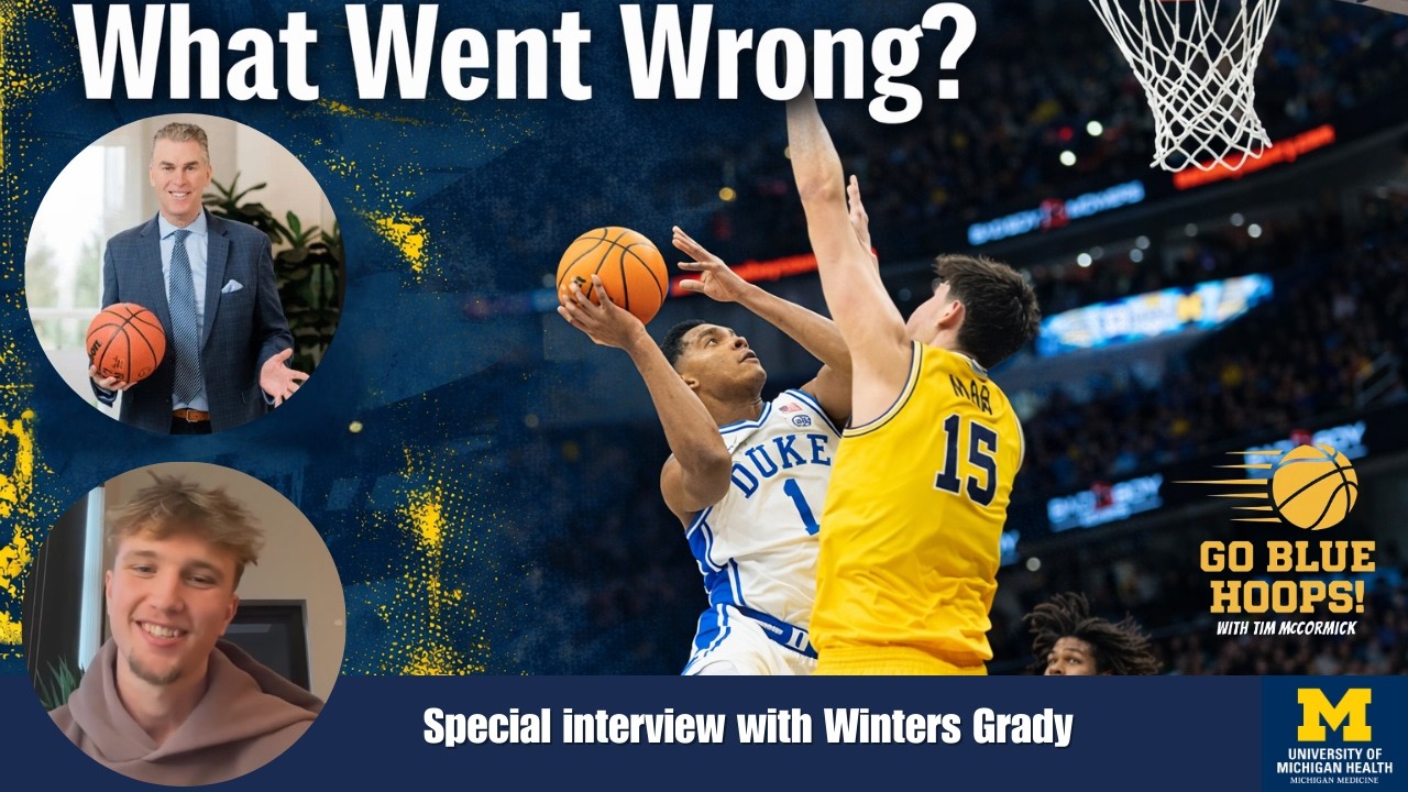 GO BLUE HOOPS Ep.18 Presented by Michigan Medicine: Duke Recap, Guest Winters Grady, Gopher Preview!