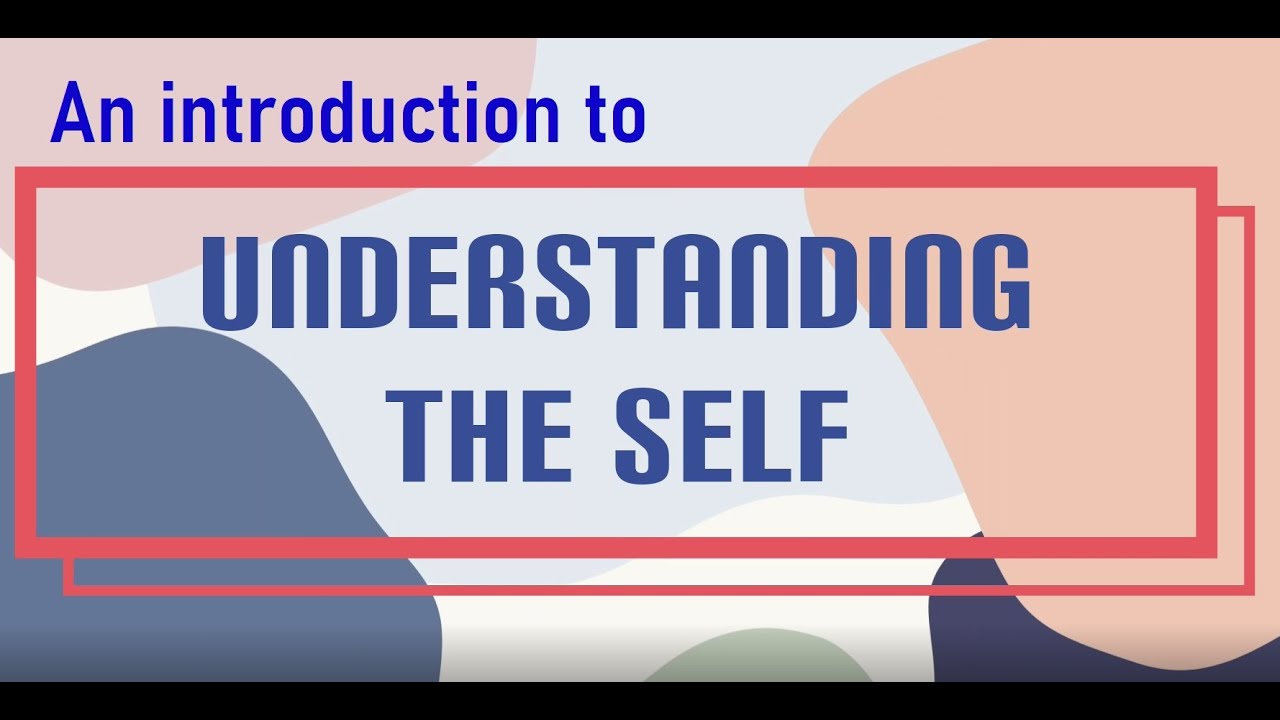 Understanding the SELF: Introduction