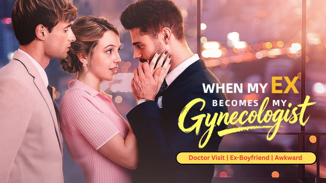 When My Ex Becomes My Gynecologist