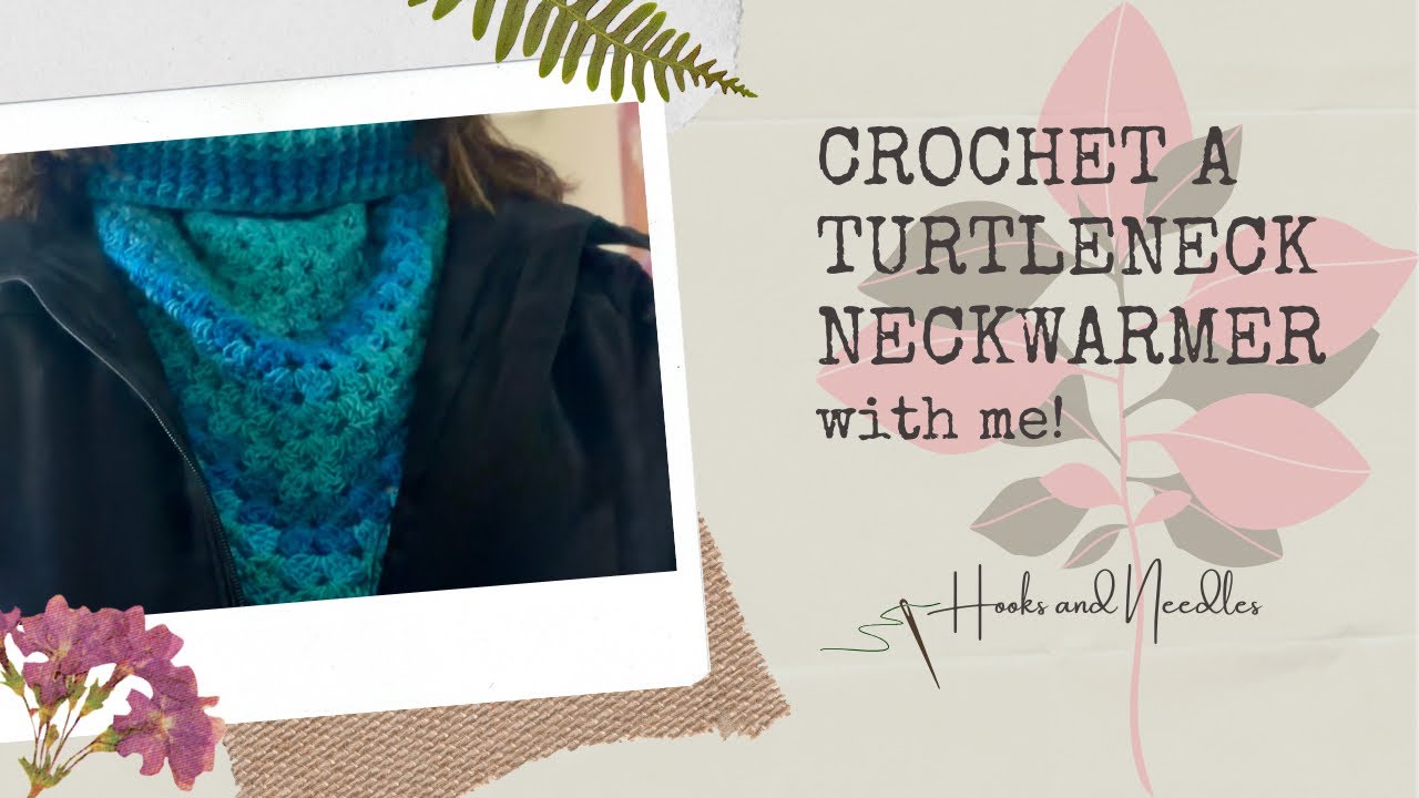 Crochet with me a Neck Warmer (Turtleneck) - Step by step instructions!