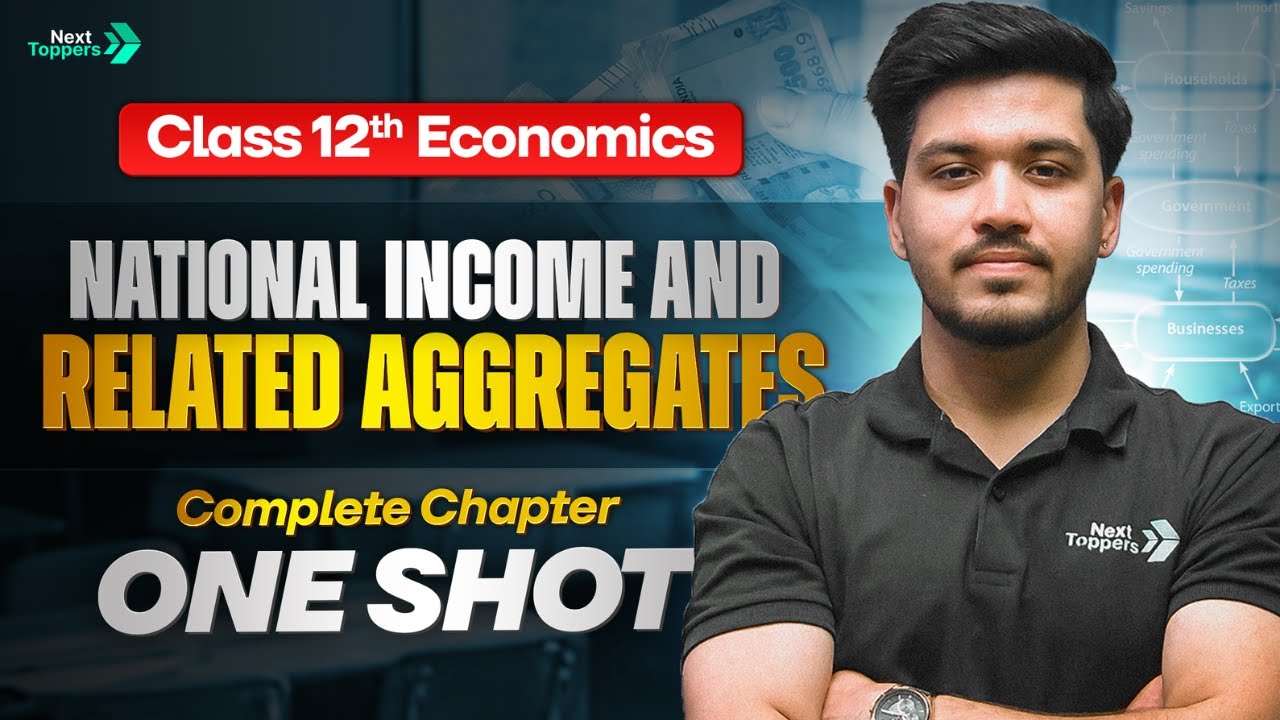 National Income and Related Aggregates - Complete Chapter One Shot | Class 12 Economics