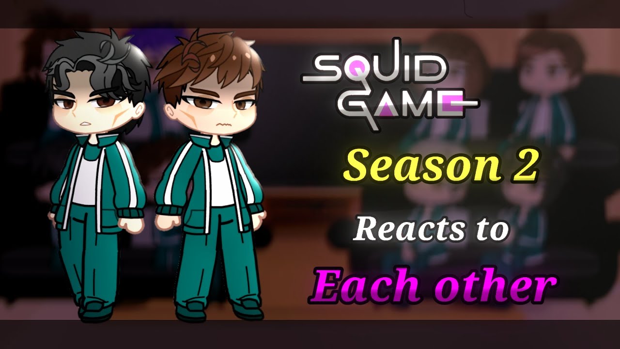 Season 2 Squid Game reacts to each other〡part 1〡2x speed〡made by Janahin