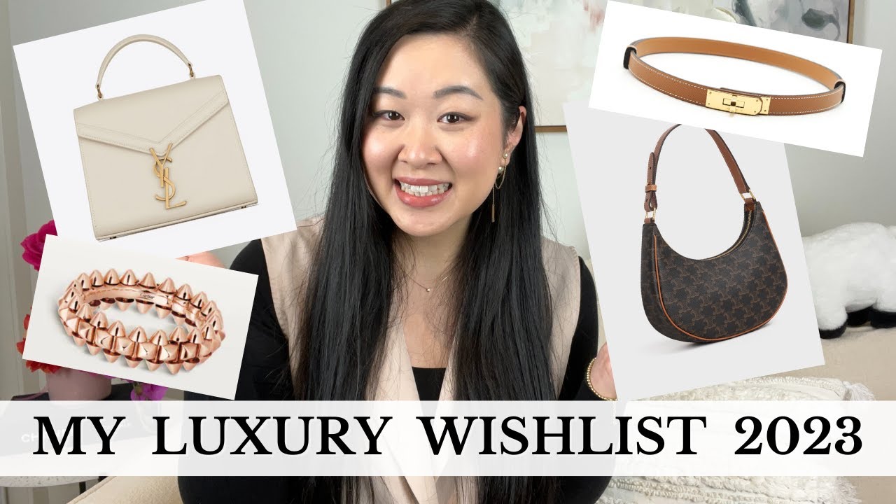 LUXURY WISHLIST 2023 | What I'm obsessed with - Influenced?! | Louis Vuitton, YSL, Celine, Chanel