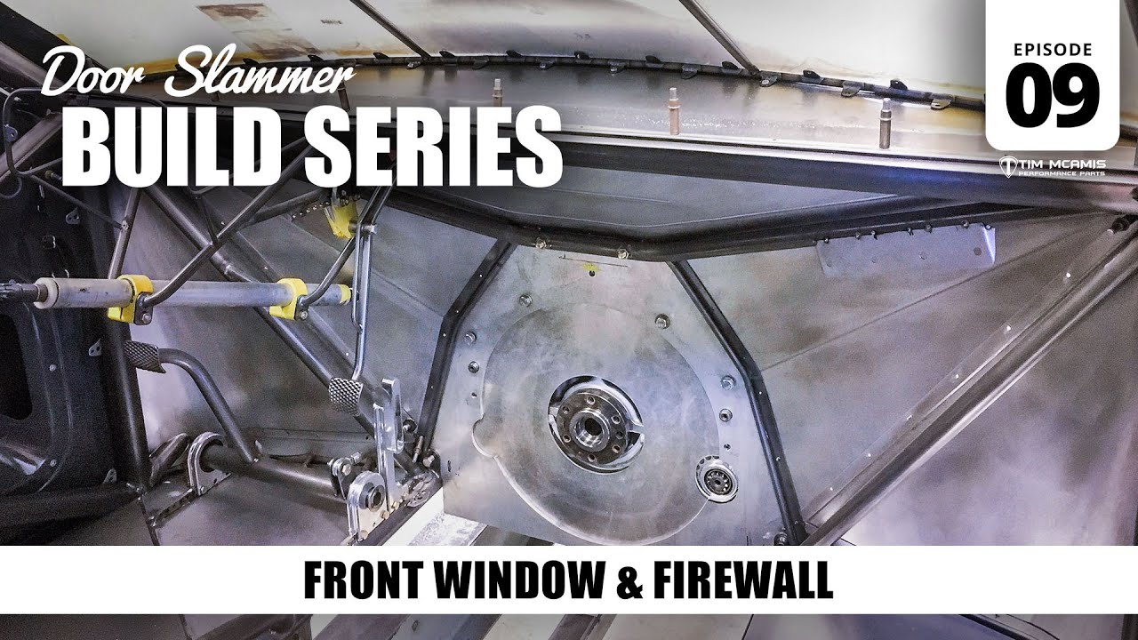 Door Slammer Build: 09 – Front Window & Firewall