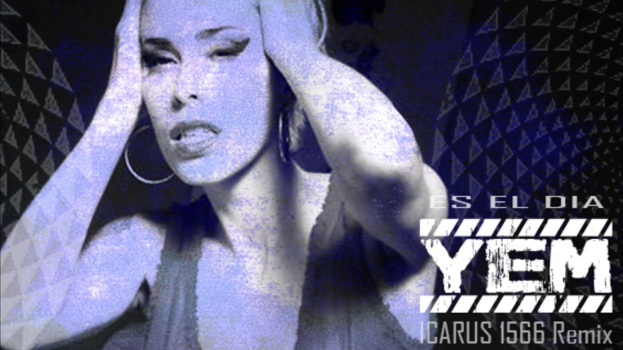 YEM Es el dia Icarus 1566 Remix
