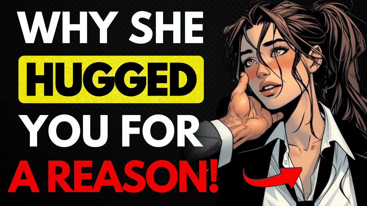 When she hugs you first She sending a message most man miss this sign | Female Psychology | Stoicism