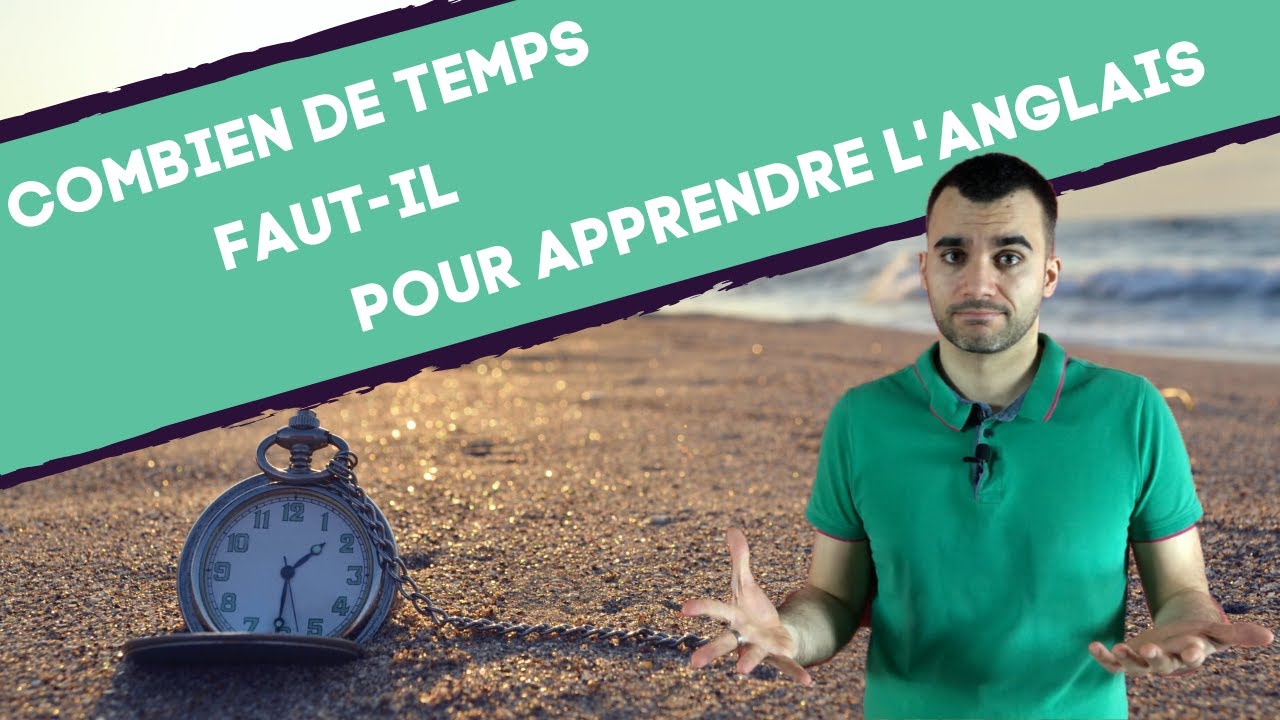 Combien de temps faut il pour apprendre l'anglais