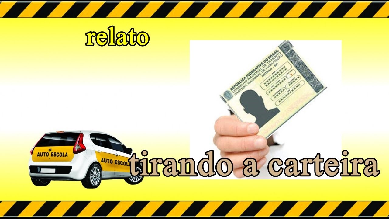 Quando eu tirei minha carteira de habilitação