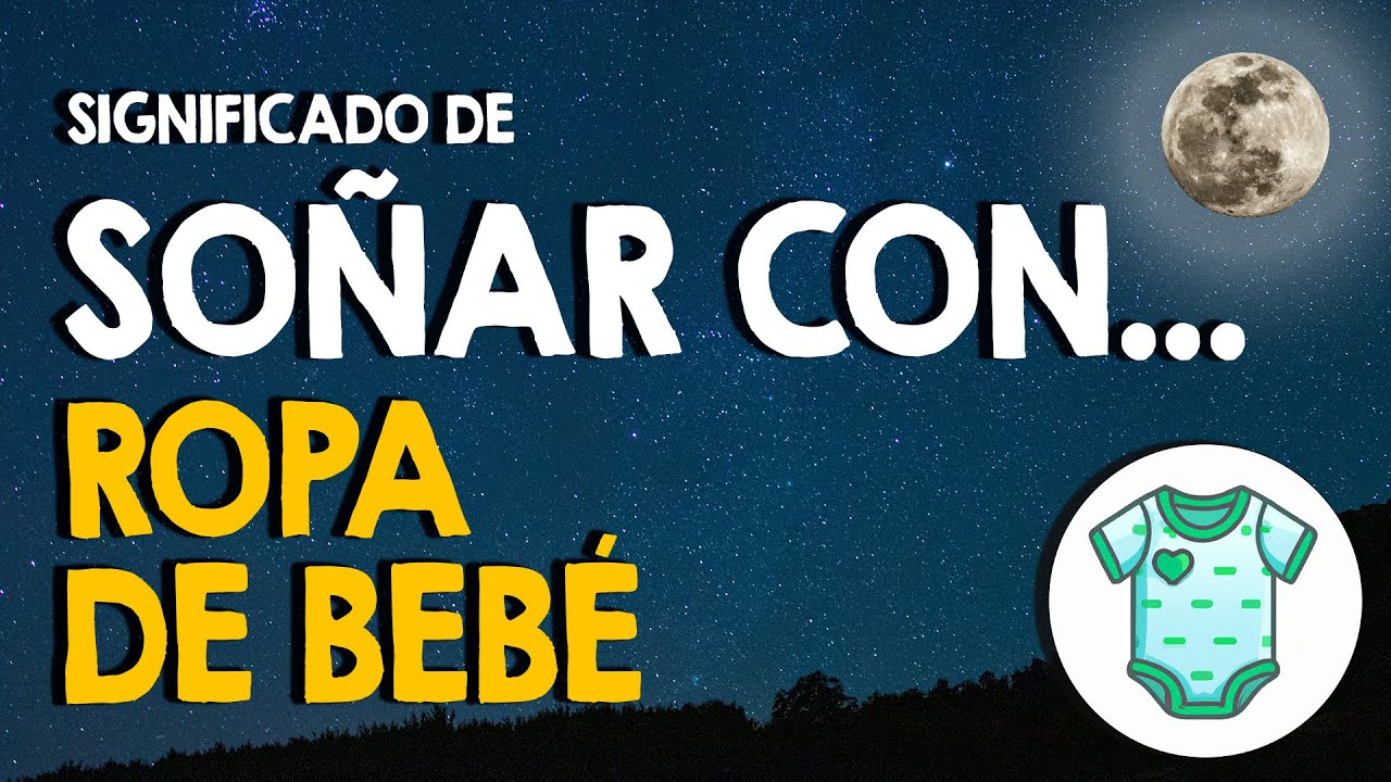 &iquest;Qu&eacute; significa so&ntilde;ar con ropa de beb&eacute;? 👶 Usada o nueva y seg&uacute;n color y g&eacute;nero 👶