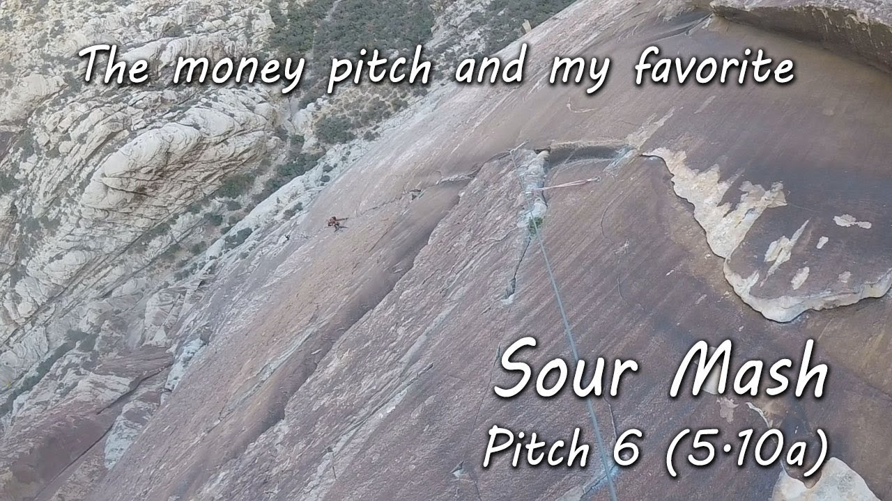 Trad Climbing (well maybe Sport) on Sour Mash - Pitch 6, the Money Pitch and my Favorite Pitch