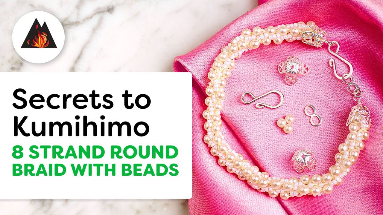 Secrets to Kumihimo - 8 Strand Round Braid with Beads