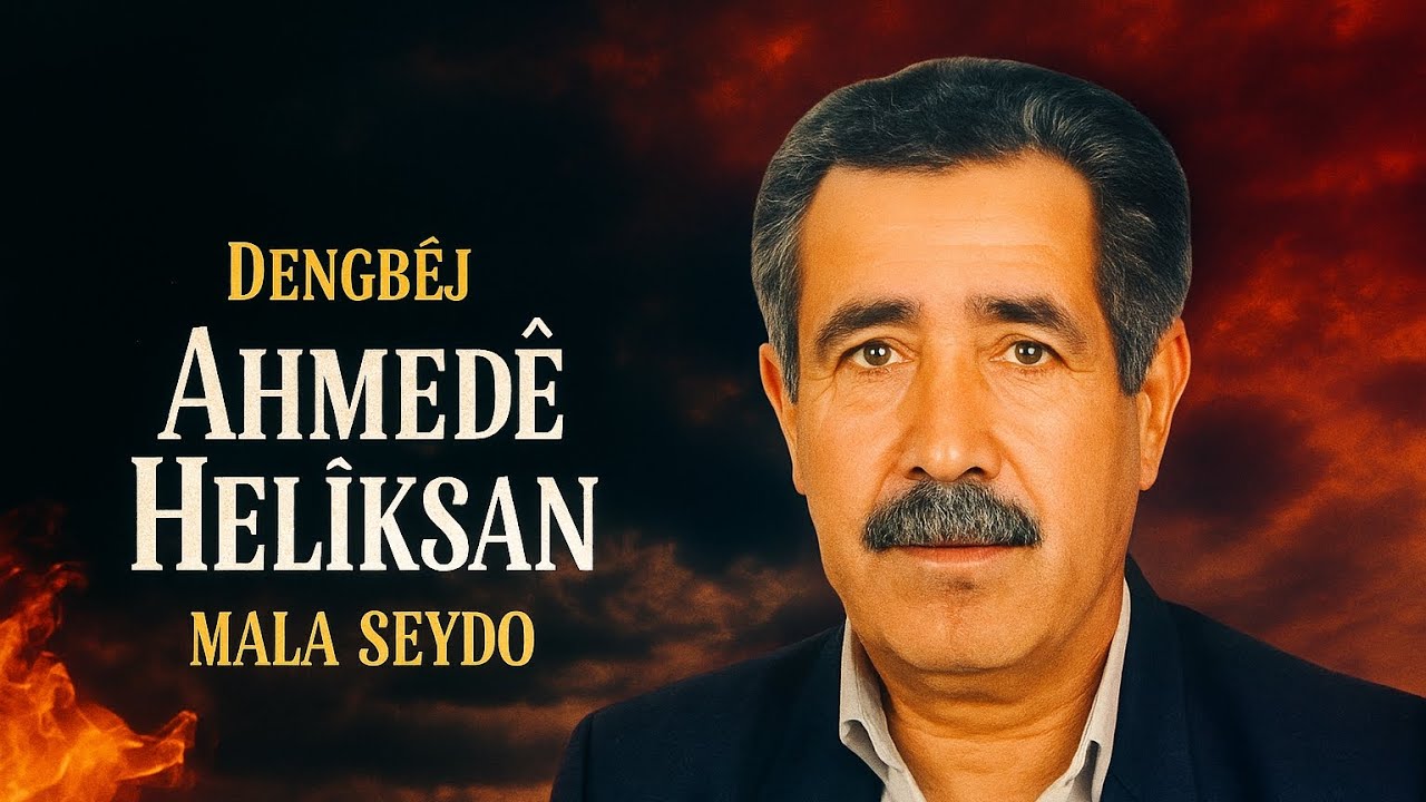 DENGBEJ AHMEDÊ HALİKSAN / MALA SEYDO 