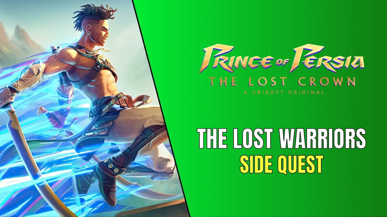 Prince of Persia: The Lost Crown The Lost Warriors - Side Quest Guide